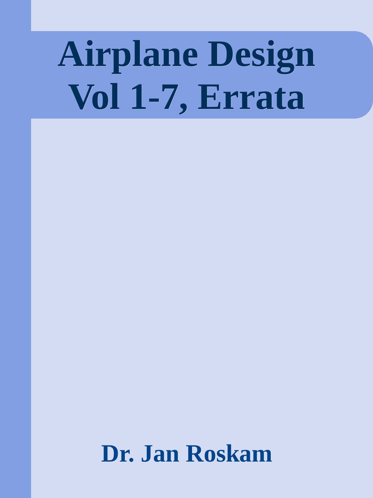 Airplane Design Vol 1-7, Errata