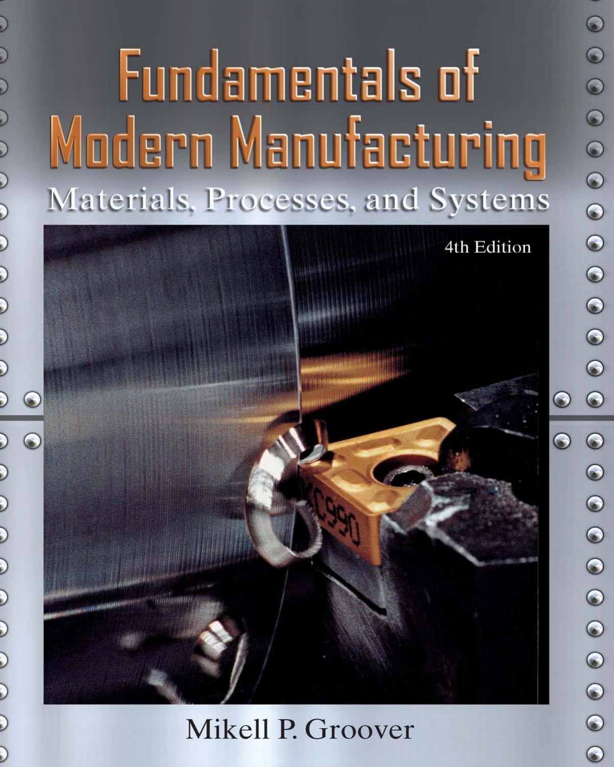 Fundamentals of Modern Manufacturing: Materials, Processes, and Systems, 4th Edition