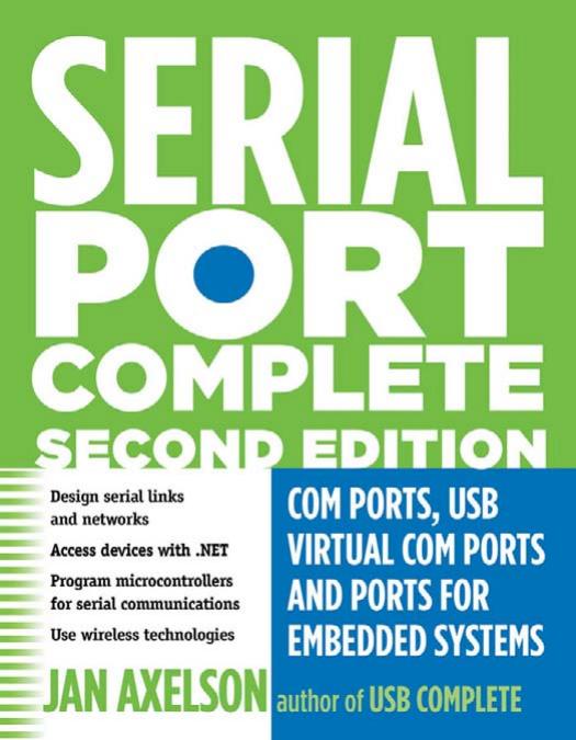 Serial Port Complete, COM Ports, USB Virtual COM Ports and Ports for Embedded Systems, 2nd Edition