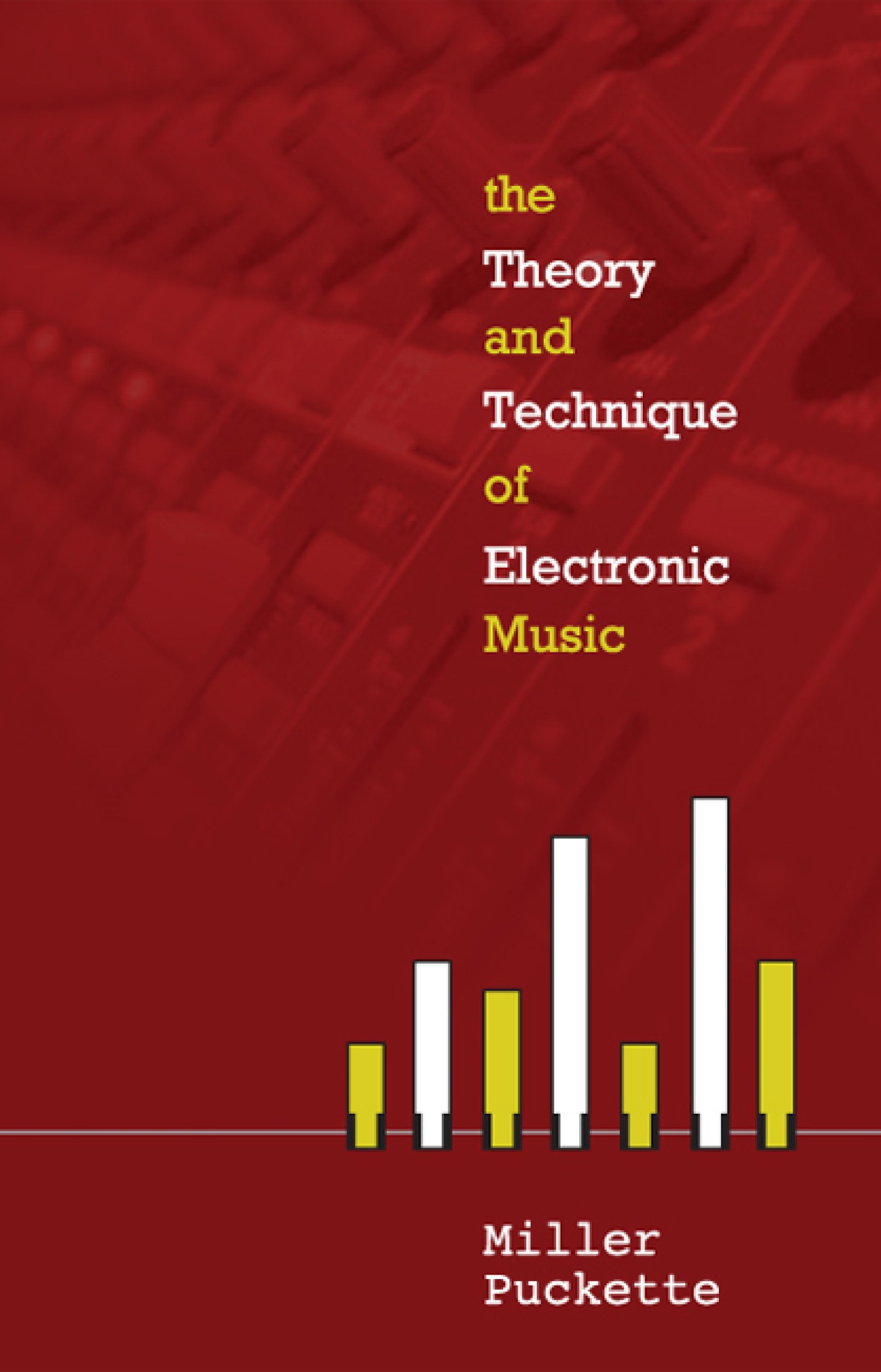 Theory and Technique of Electronic Music