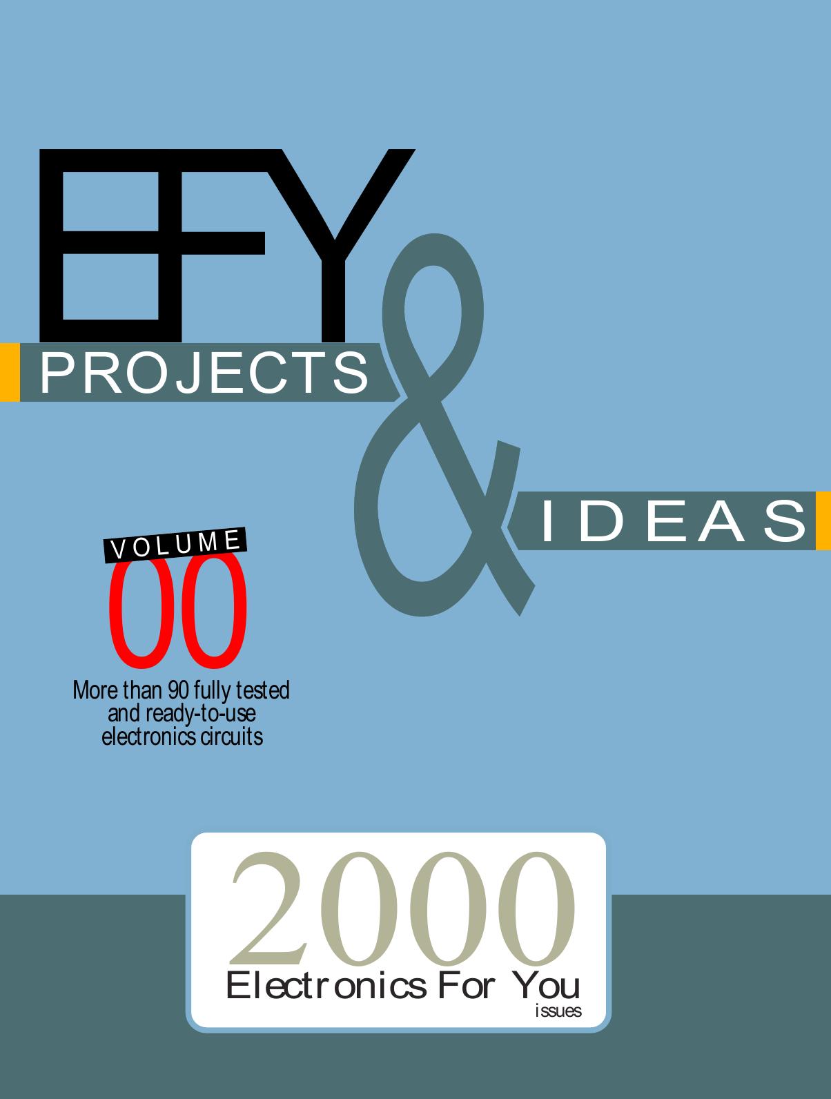 Electronics For You Projects and Ideas, Vol. 00