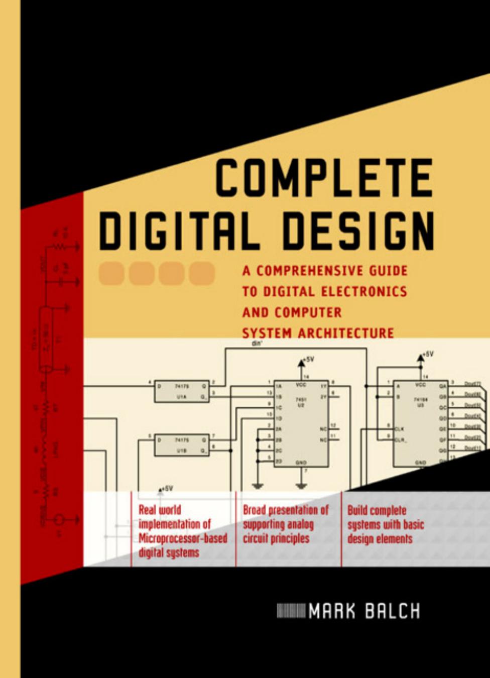 Complete Digital Design, A Comprehensive Guide To Digital Electronics and Computer System Architecture