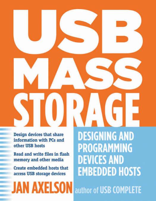 USB Mass Storage, Designing and Programming Devices and Embedded Hosts