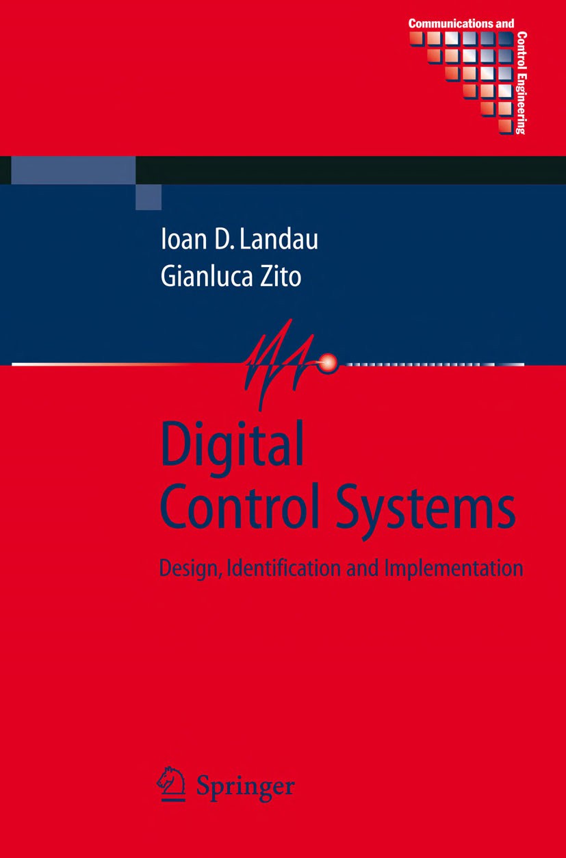 Digital Control Systems, Design, Identification and Implementation