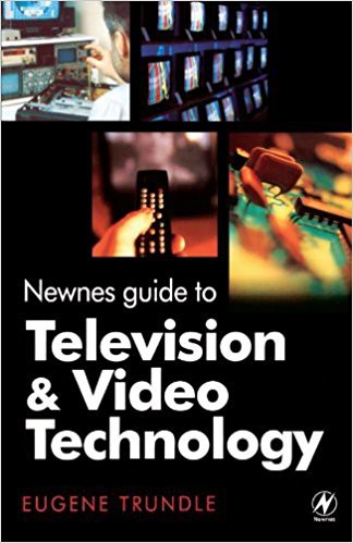 Newnes Guide to Television and Video Technology, 3rd Edition
