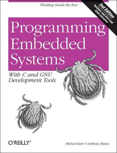 Programming Embedded Systems, With C and GNU Development Tools