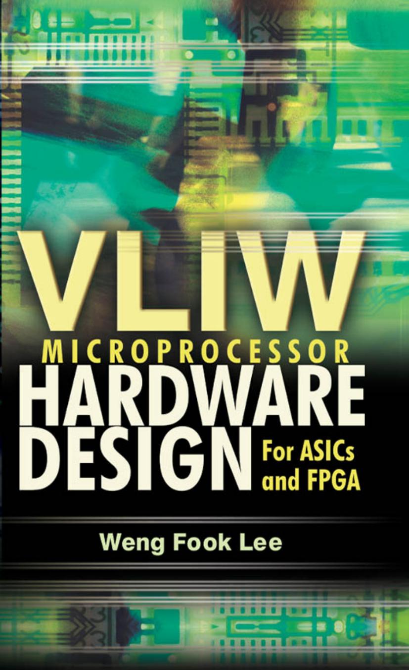 VLIW Microprocessor Hardware Design, For ASICs and FPGA
