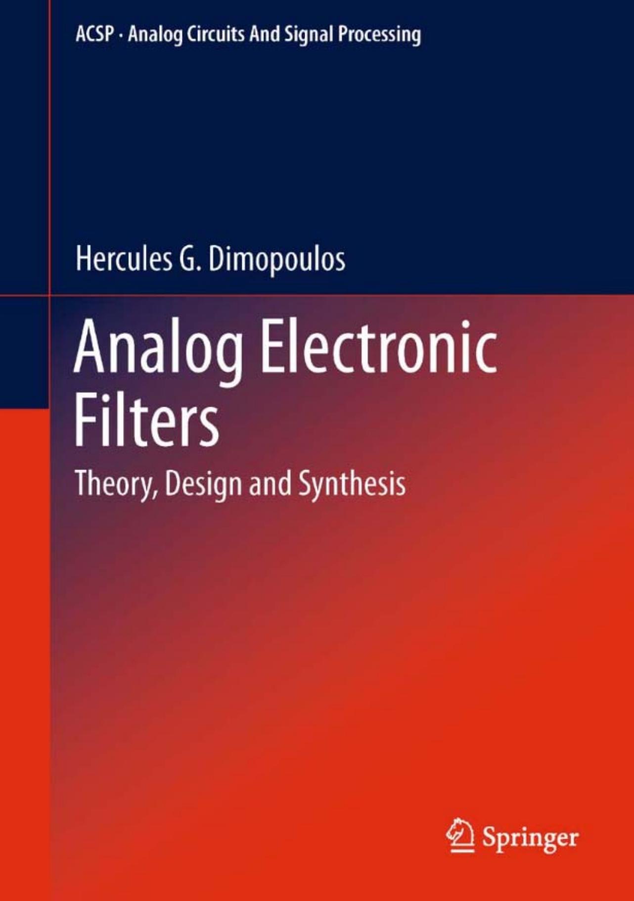 Analog Electronic Filters, Theory, Design and Synthesis