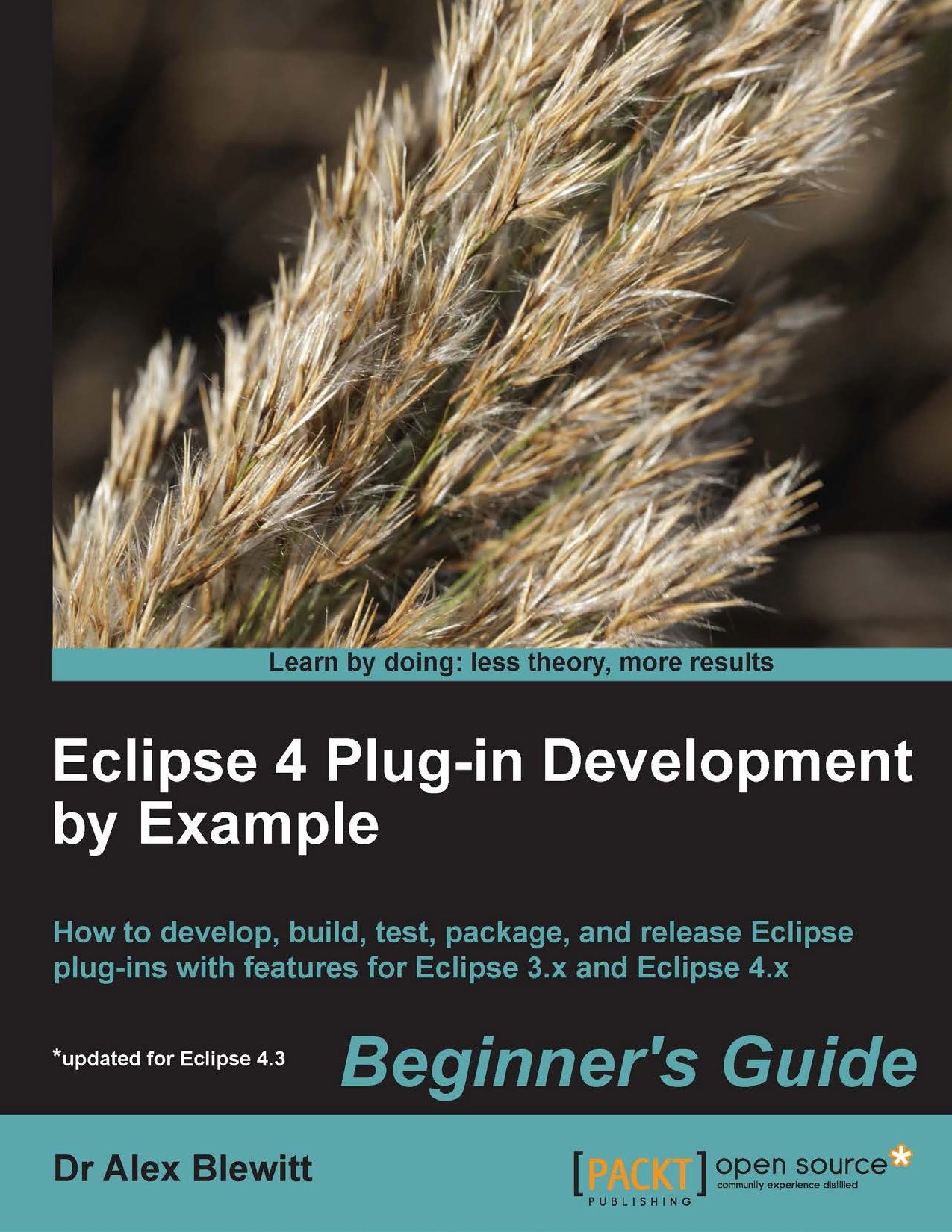 Eclipse 4 Plug-In Development by Example Beginner's Guide
