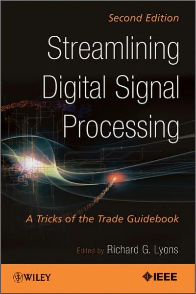 Streamlining Digital Signal Processing, A Tricks of the Trade Guidebook, 2nd Edition