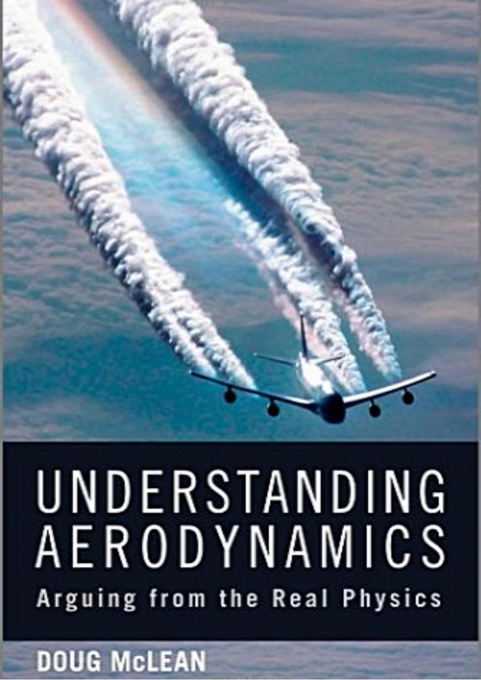 Understanding Aerodynamics, Arguing from the Real Physics